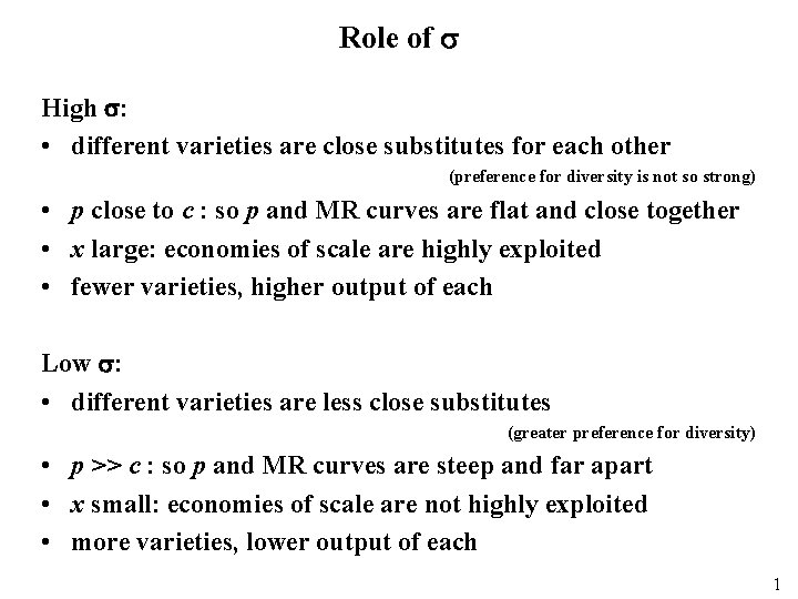 Role of s High s: • different varieties are close substitutes for each other