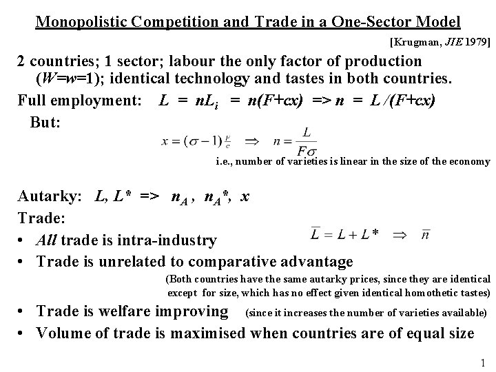 Monopolistic Competition and Trade in a One-Sector Model [Krugman, JIE 1979] 2 countries; 1