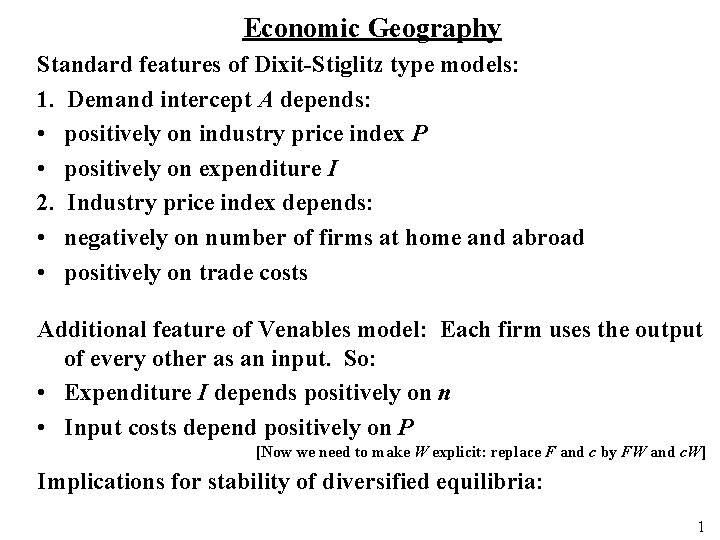 Economic Geography Standard features of Dixit-Stiglitz type models: 1. Demand intercept A depends: •