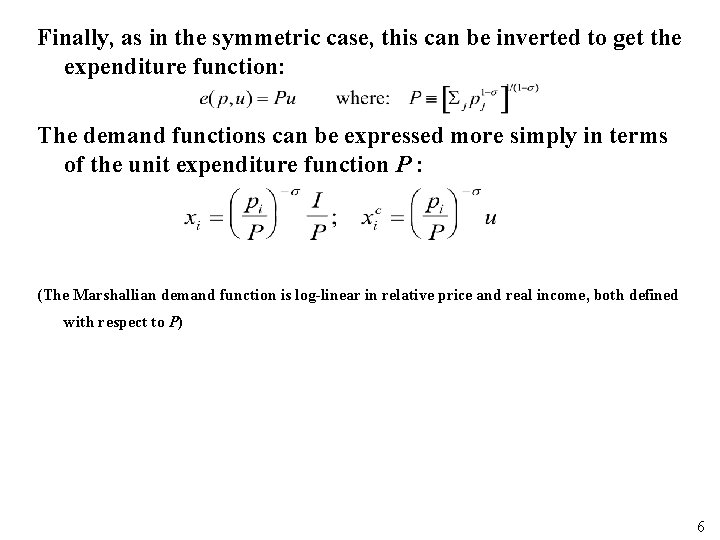 Finally, as in the symmetric case, this can be inverted to get the expenditure