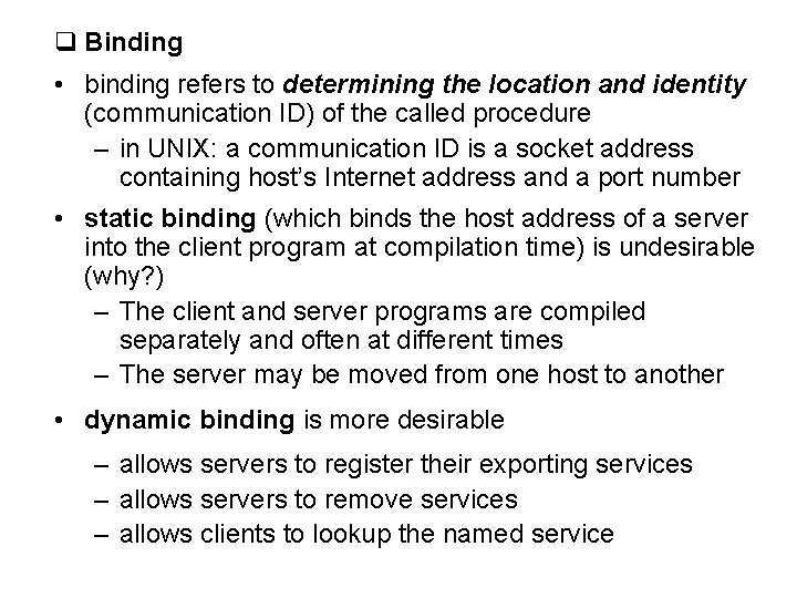 q Binding • binding refers to determining the location and identity (communication ID) of