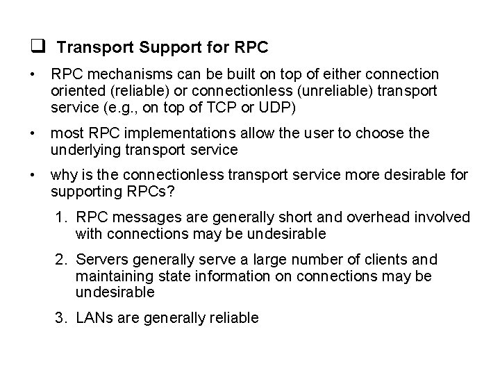 q Transport Support for RPC • RPC mechanisms can be built on top of