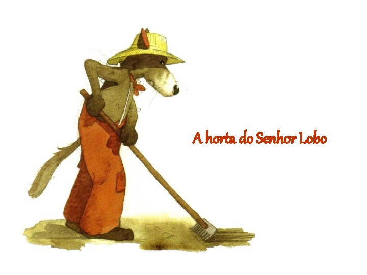 A horta do Senhor Lobo 