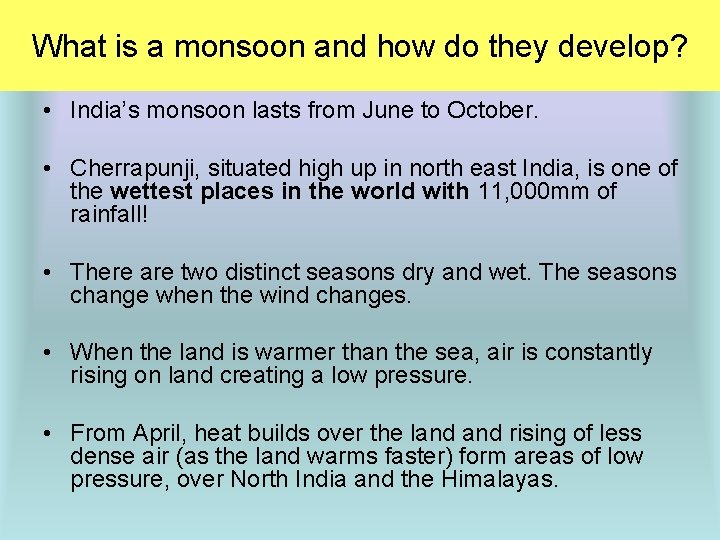 What is a monsoon and how do they develop? • India’s monsoon lasts from