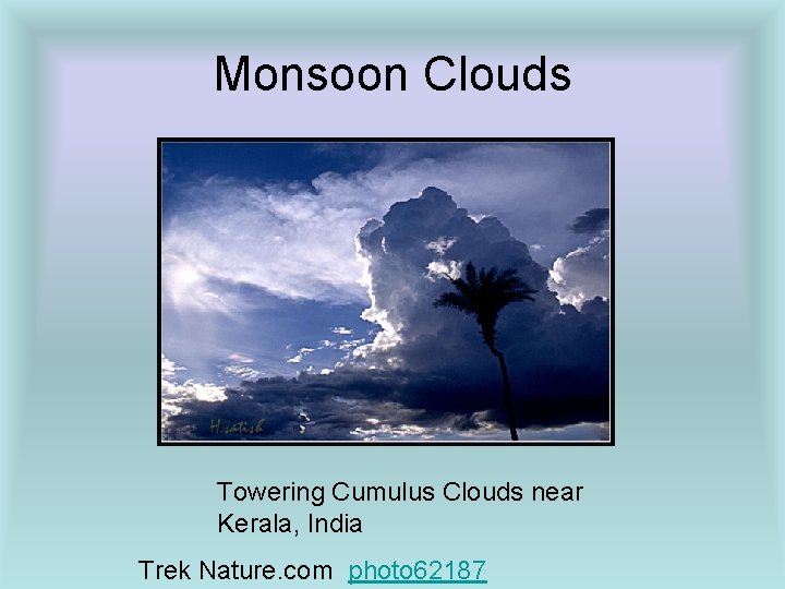 Monsoon Clouds Towering Cumulus Clouds near Kerala, India Trek Nature. com photo 62187 