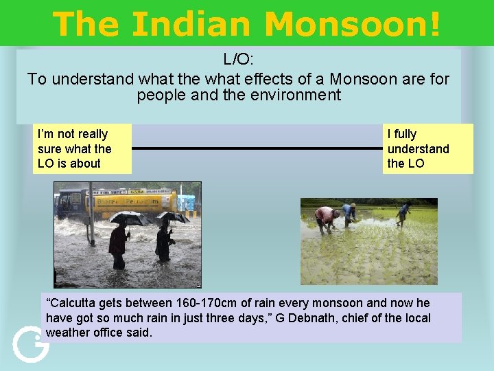 The Indian Monsoon! L/O: To understand what the what effects of a Monsoon are