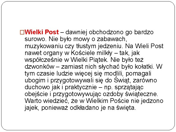 �Wielki Post – dawniej obchodzono go bardzo surowo. Nie było mowy o zabawach, muzykowaniu