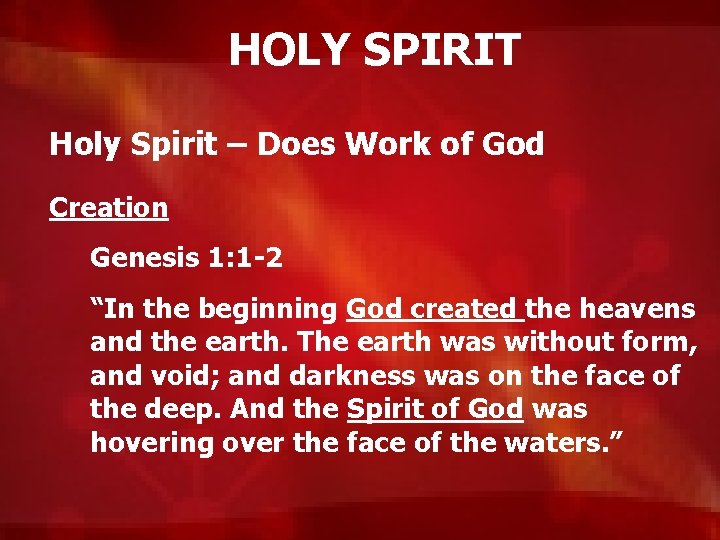 HOLY SPIRIT Holy Spirit – Does Work of God Creation Genesis 1: 1 -2