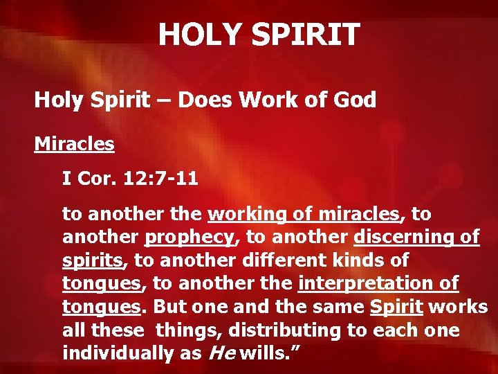 HOLY SPIRIT Holy Spirit – Does Work of God Miracles I Cor. 12: 7
