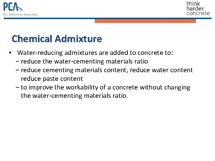 Chemical Admixture • Water-reducing admixtures are added to concrete to: − reduce the water-cementing Chemical Admixture • Water-reducing admixtures are added to concrete to: − reduce the water-cementing