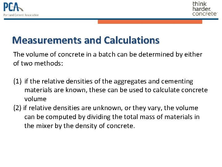 Measurements and Calculations The volume of concrete in a batch can be determined by Measurements and Calculations The volume of concrete in a batch can be determined by