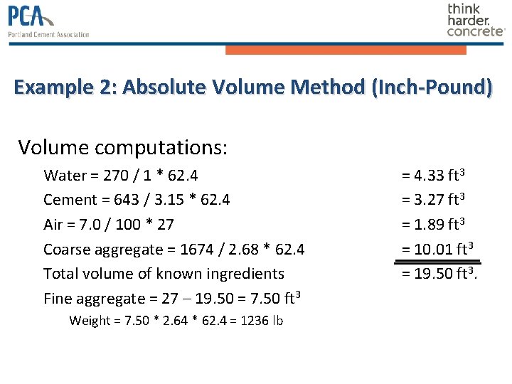 Example 2: Absolute Volume Method (Inch-Pound) Volume computations: Water = 270 / 1 * Example 2: Absolute Volume Method (Inch-Pound) Volume computations: Water = 270 / 1 *