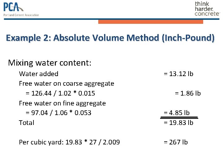 Example 2: Absolute Volume Method (Inch-Pound) Mixing water content: Water added Free water on Example 2: Absolute Volume Method (Inch-Pound) Mixing water content: Water added Free water on