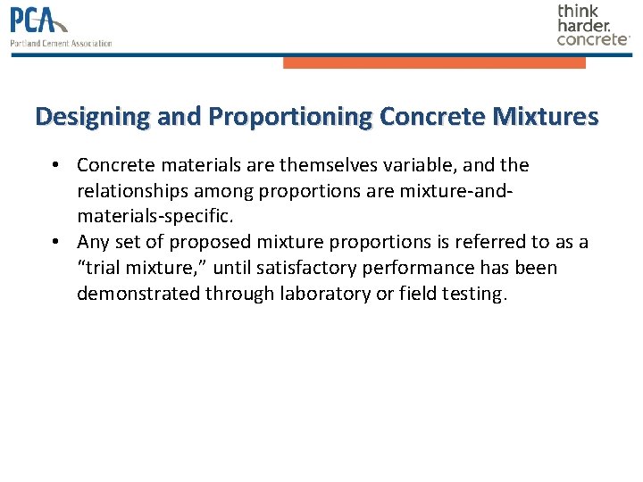 Designing and Proportioning Concrete Mixtures • Concrete materials are themselves variable, and the relationships Designing and Proportioning Concrete Mixtures • Concrete materials are themselves variable, and the relationships