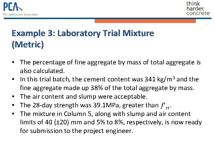 Example 3: Laboratory Trial Mixture (Metric) • The percentage of fine aggregate by mass Example 3: Laboratory Trial Mixture (Metric) • The percentage of fine aggregate by mass