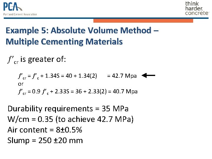 Example 5: Absolute Volume Method – Multiple Cementing Materials cr is greater of: cr Example 5: Absolute Volume Method – Multiple Cementing Materials cr is greater of: cr