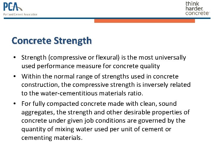 Concrete Strength • Strength (compressive or flexural) is the most universally used performance measure Concrete Strength • Strength (compressive or flexural) is the most universally used performance measure