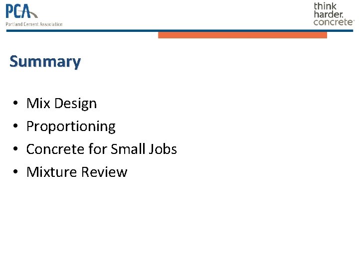 Summary • • Mix Design Proportioning Concrete for Small Jobs Mixture Review Summary • • Mix Design Proportioning Concrete for Small Jobs Mixture Review