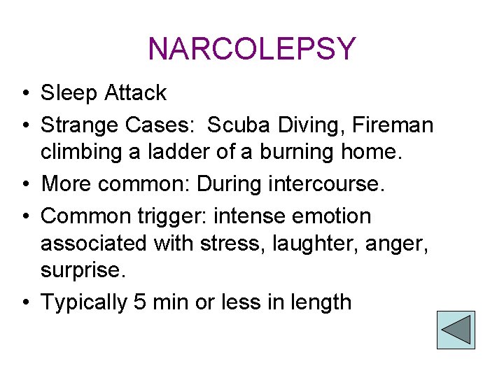 NARCOLEPSY • Sleep Attack • Strange Cases: Scuba Diving, Fireman climbing a ladder of