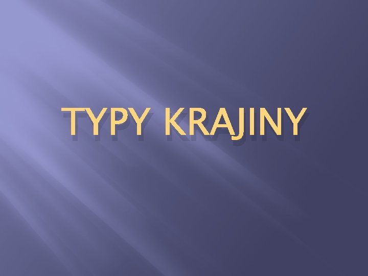 TYPY KRAJINY 