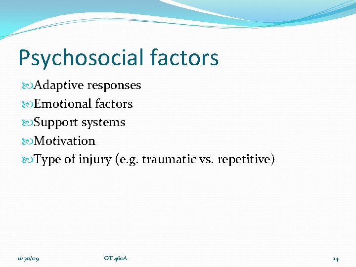 Psychosocial factors Adaptive responses Emotional factors Support systems Motivation Type of injury (e. g.