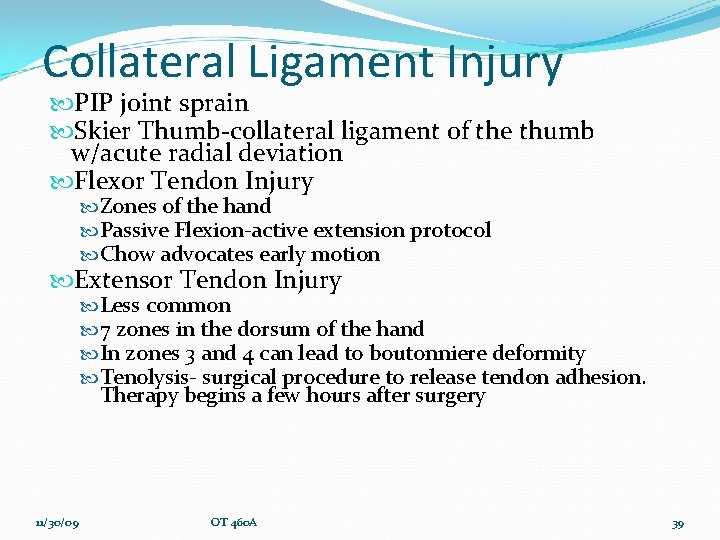 Collateral Ligament Injury PIP joint sprain Skier Thumb-collateral ligament of the thumb w/acute radial