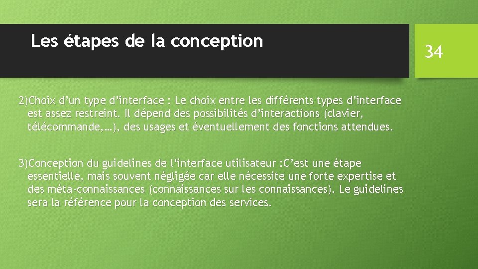 Les étapes de la conception 2)Choix d’un type d’interface : Le choix entre les