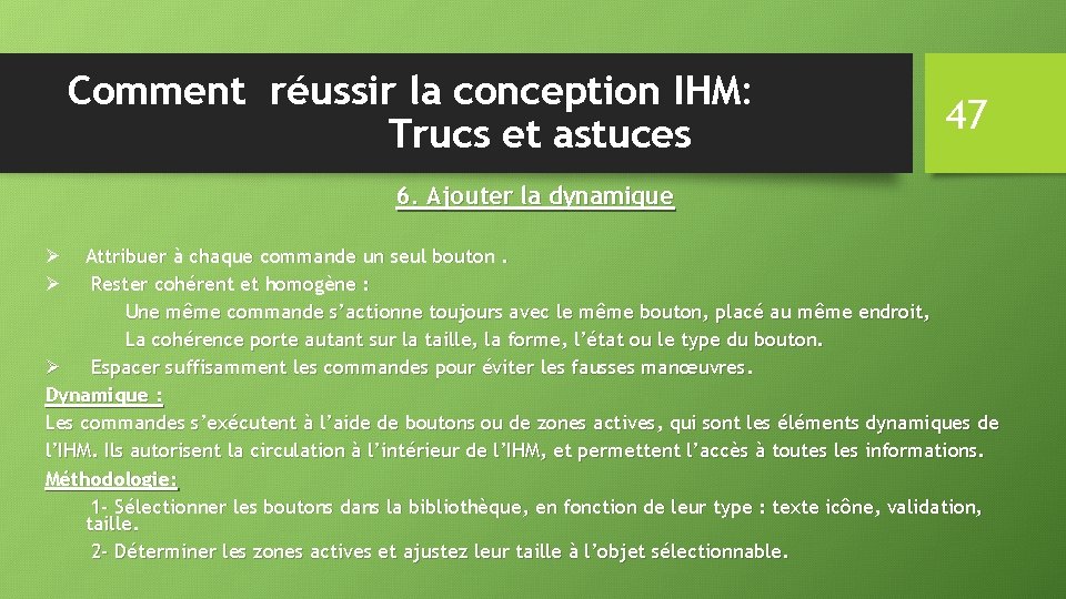 Comment réussir la conception IHM: Trucs et astuces 47 6. Ajouter la dynamique Attribuer