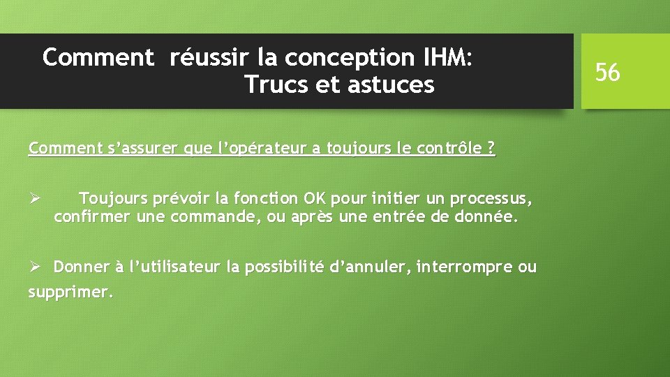 Comment réussir la conception IHM: Trucs et astuces Comment s’assurer que l’opérateur a toujours