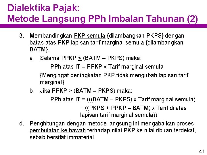 Dialektika Pajak: Metode Langsung PPh Imbalan Tahunan (2) 3. Membandingkan PKP semula {dilambangkan PKPS}