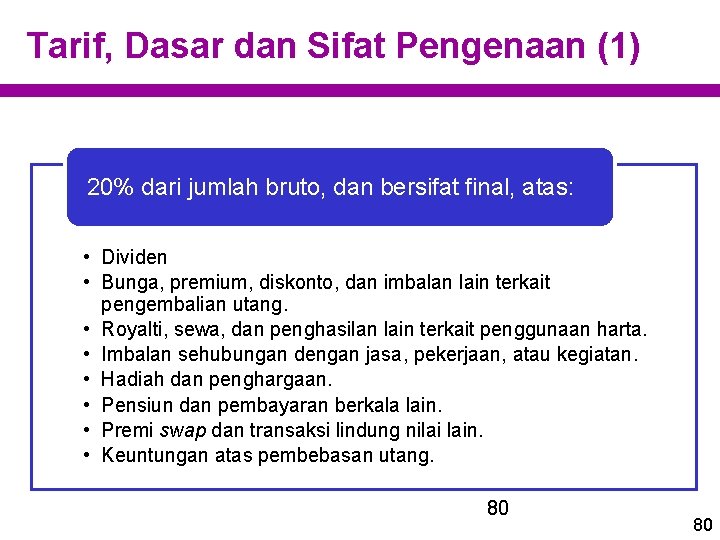 Tarif, Dasar dan Sifat Pengenaan (1) 20% dari jumlah bruto, dan bersifat final, atas: