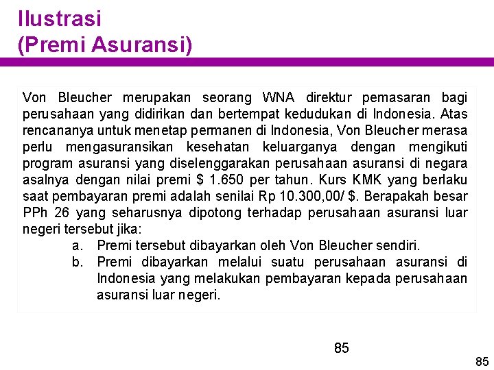 Ilustrasi (Premi Asuransi) Von Bleucher merupakan seorang WNA direktur pemasaran bagi perusahaan yang didirikan