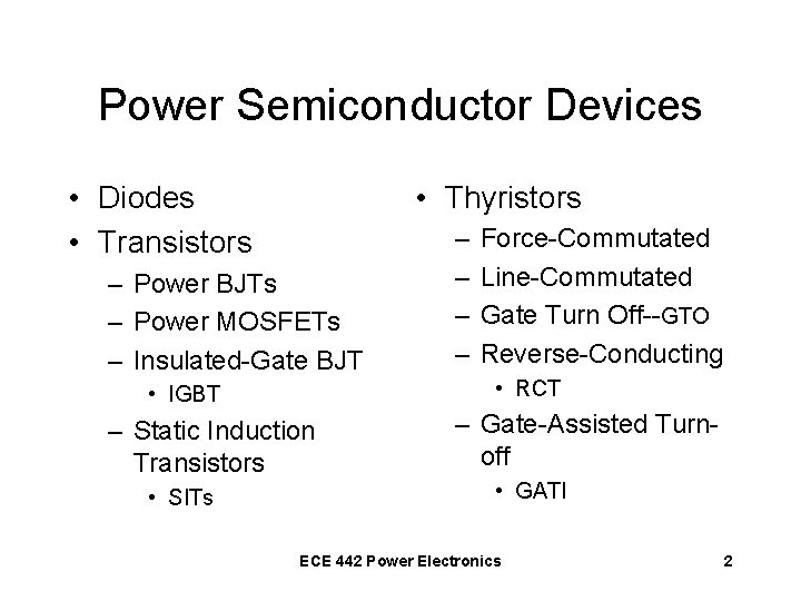 Power Semiconductor Devices • Diodes • Transistors • Thyristors – Power BJTs – Power