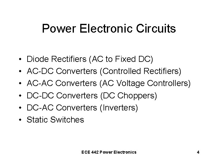 Power Electronic Circuits • • • Diode Rectifiers (AC to Fixed DC) AC-DC Converters