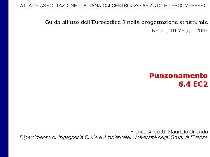 AICAP - ASSOCIAZIONE ITALIANA CALCESTRUZZO ARMATO E PRECOMPRESSO Guida all’uso dell’Eurocodice 2 nella progettazione