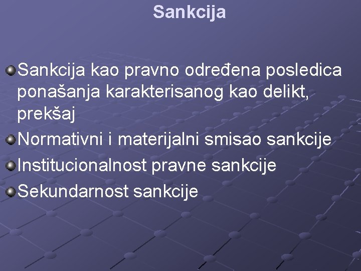 Sankcija kao pravno određena posledica ponašanja karakterisanog kao delikt, prekšaj Normativni i materijalni smisao