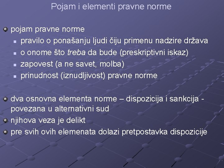 Pojam i elementi pravne norme pojam pravne norme n pravilo o ponašanju ljudi čiju