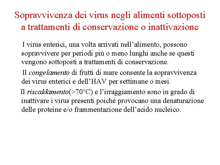 Sopravvivenza dei virus negli alimenti sottoposti a trattamenti di conservazione o inattivazione I virus