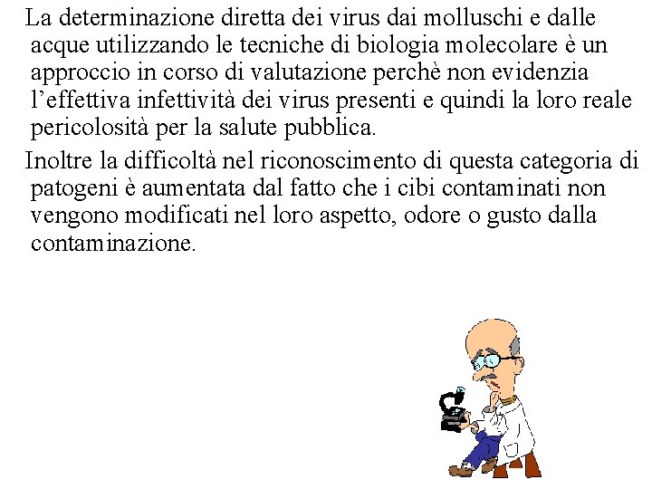 La determinazione diretta dei virus dai molluschi e dalle acque utilizzando le tecniche di