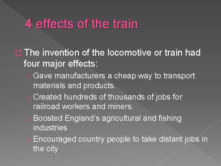 4 effects of the train � The invention of the locomotive or train had