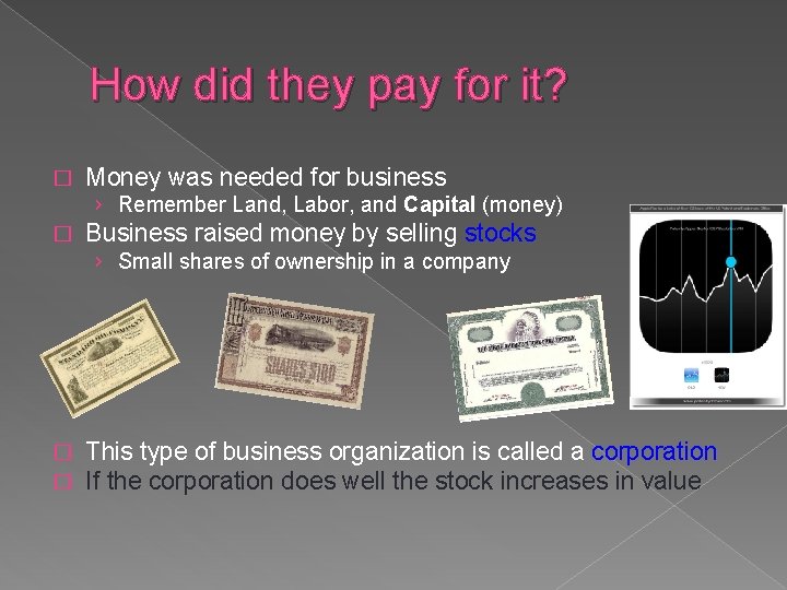 How did they pay for it? � Money was needed for business › Remember
