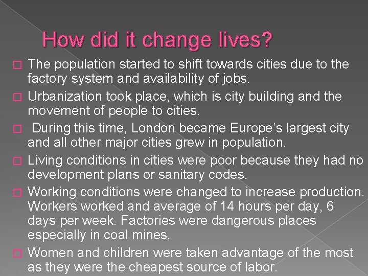 How did it change lives? � � � The population started to shift towards