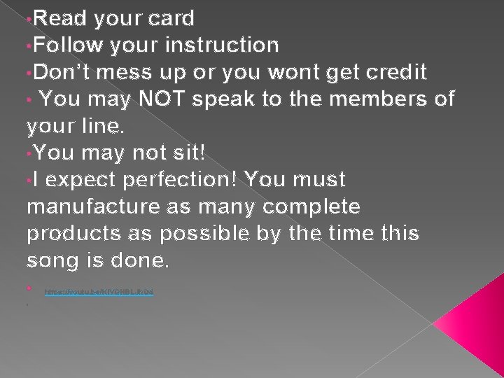  • Read your card • Follow your instruction • Don’t mess up or
