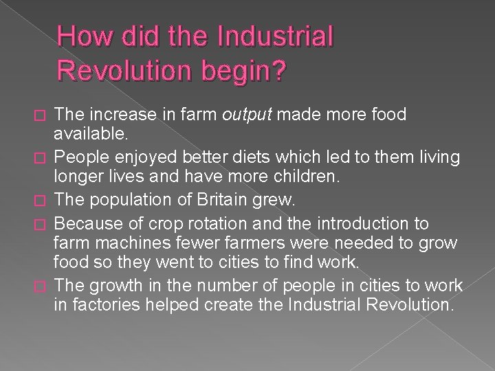 How did the Industrial Revolution begin? � � � The increase in farm output