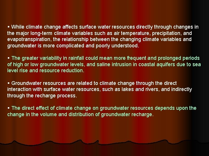 § While climate change affects surface water resources directly through changes in the major