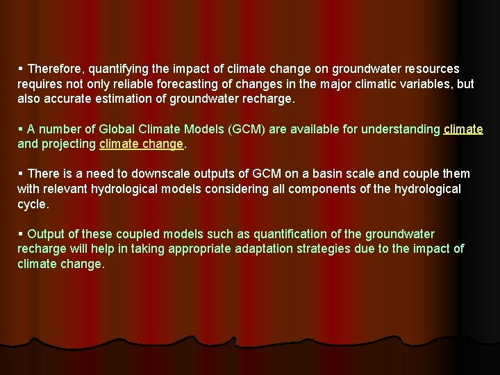 § Therefore, quantifying the impact of climate change on groundwater resources requires not only