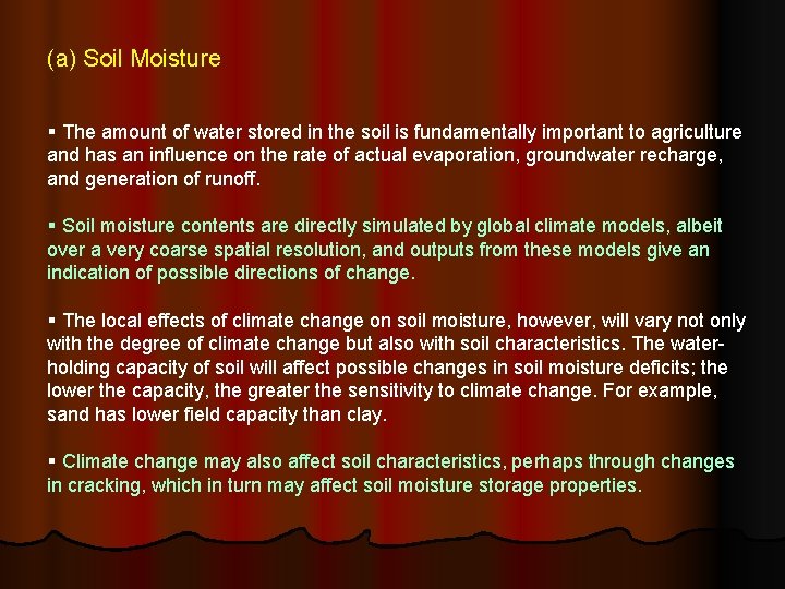 (a) Soil Moisture § The amount of water stored in the soil is fundamentally