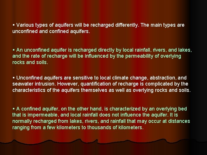 § Various types of aquifers will be recharged differently. The main types are unconfined