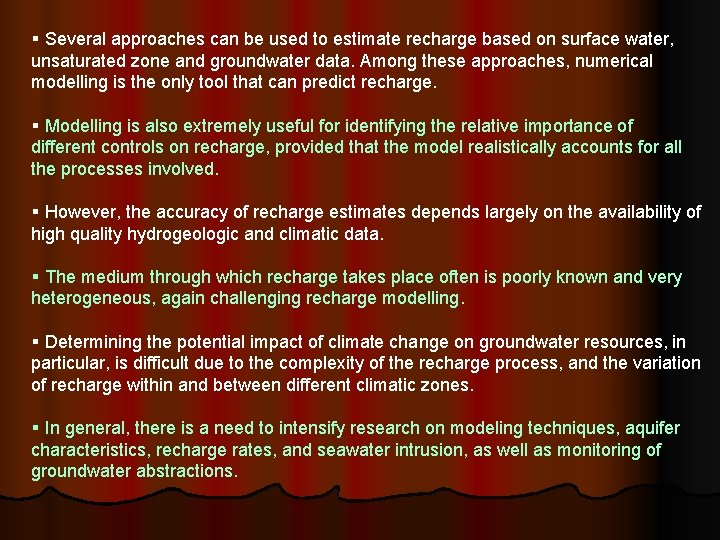 § Several approaches can be used to estimate recharge based on surface water, unsaturated