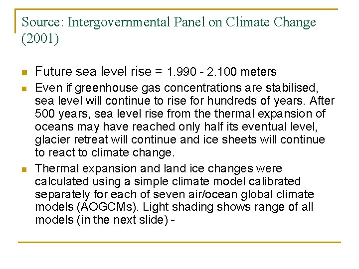 Source: Intergovernmental Panel on Climate Change (2001) n Future sea level rise = 1.